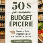 Menu hebdomadaire pour une famille de quatre à 50$ équilibré et savoureux